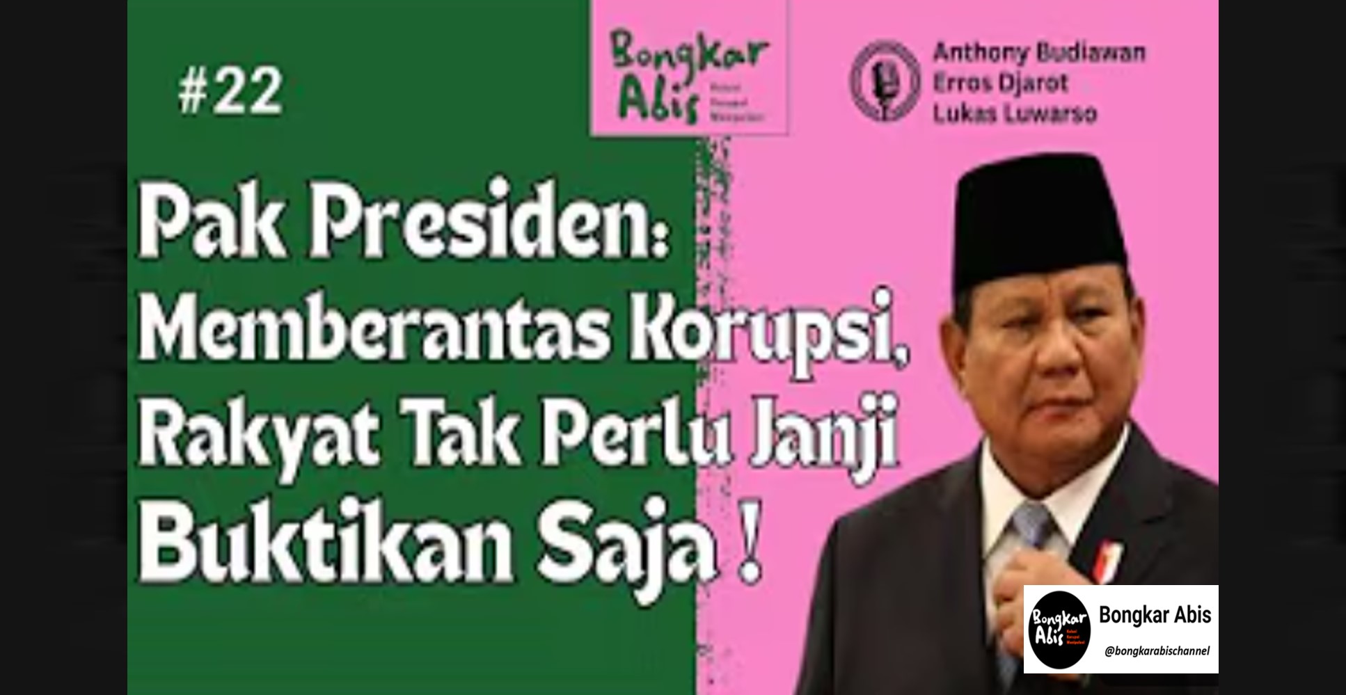 Berantas Korupsi, Rakyat Tak Perlu Janji, Buktikan Saja!
