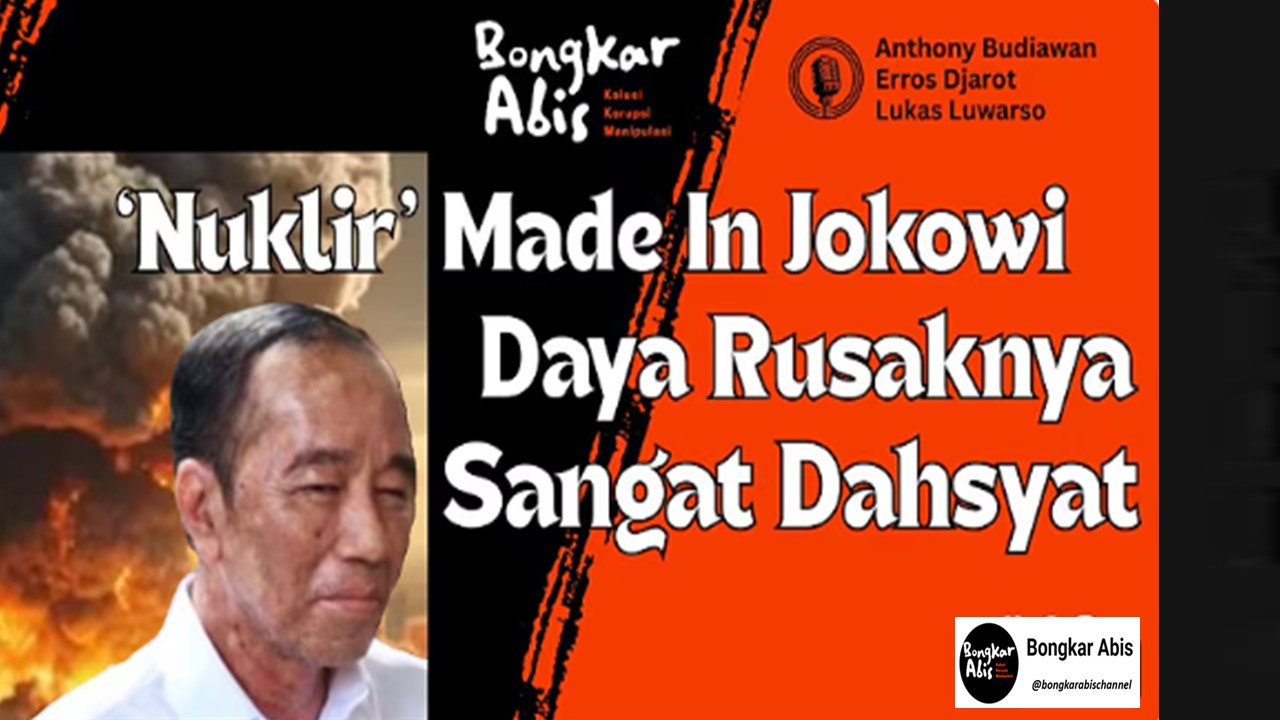 'Nuklir' Made In Jokowi Daya Rusaknya Sangat Dahsyat