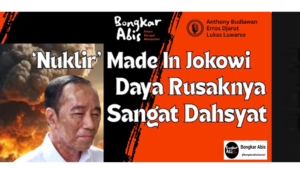 'Nuklir' Made In Jokowi Daya Rusaknya Sangat Dahsyat