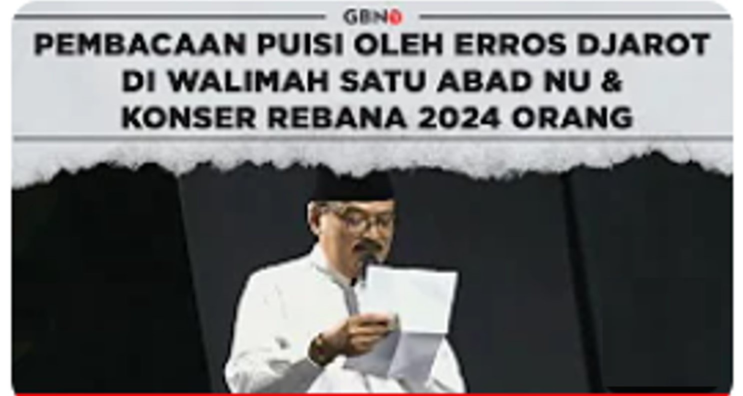 Pembacaan Puisi Oleh Erros Djarot di Walimah Satu Abad NU & Konser Rebana 2024 Orang