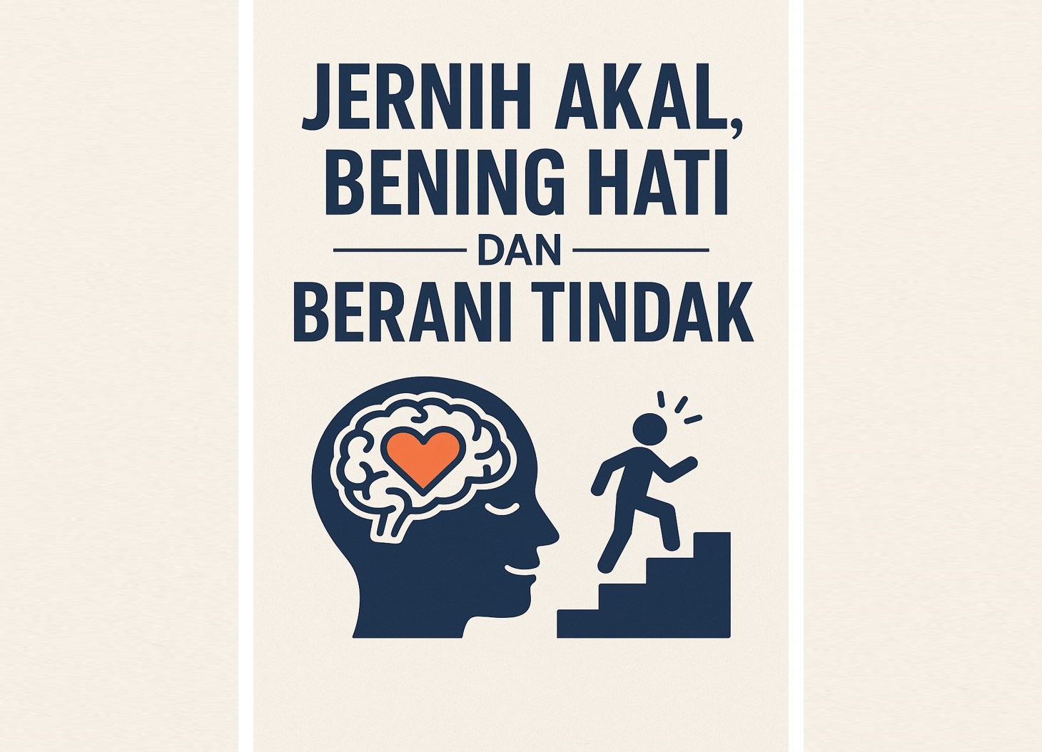Jernih Akal, Bening Hati, dan Berani Tindak